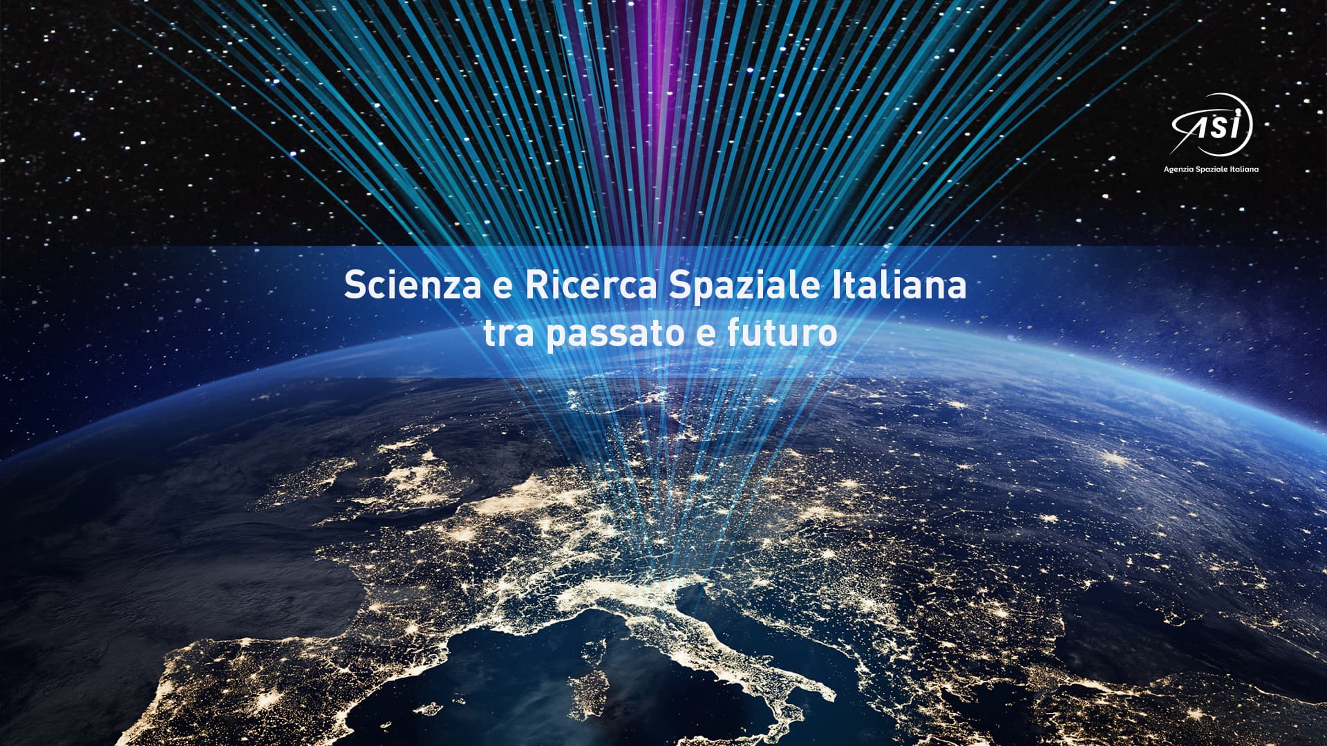 Scienza e Ricerca spaziale italiana tra passato e futuro